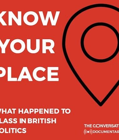 The Conversation Podcast Series Examines Class in British Politics